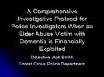 A Comprehensive Investigative Protocol for Police Investigators When an Elder Abuse Victim with Dementia is Financially Exploited PowerPoint PPT Presentation