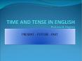 TIME AND TENSE IN ENGLISH Prof.ssa B. Hughes PowerPoint PPT Presentation