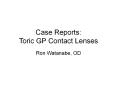 Case Reports: Toric GP Contact Lenses PowerPoint PPT Presentation