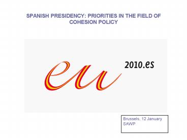 SPANISH PRESIDENCY: PRIORITIES IN THE FIELD OF COHESION POLICY