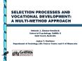 SELECTION PROCESSES AND VOCATIONAL DEVELOPMENT: A MULTI-METHOD APPROACH PowerPoint PPT Presentation