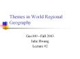 Themes in World Regional Geography PowerPoint PPT Presentation