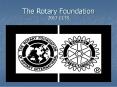 The Rotary Foundation 2013 CLTS PowerPoint PPT Presentation