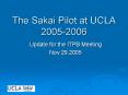 The Sakai Pilot at UCLA 2005-2006 PowerPoint PPT Presentation