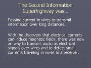 The Second Information Superhighway was
