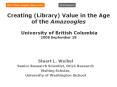 Creating (Library) Value in the Age of the Amazoogles  University of British Columbia 2006 September 18 PowerPoint PPT Presentation