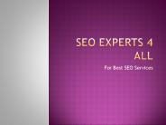 SEO Experts 4 All-For Best SEO Services