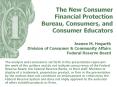 The New Consumer Financial Protection Bureau, Consumers, and Consumer Educators PowerPoint PPT Presentation