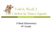 Unit 6, Week 2 The Cricket in Times Square