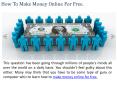 How To Make Money Online For Free. PowerPoint PPT Presentation