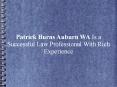 Patrick Burns Auburn WA Is a Successful Law Professional With Rich Experience PowerPoint PPT Presentation