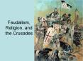 Feudalism, Religion, and the Crusades PowerPoint PPT Presentation