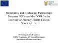 Monitoring and Evaluating Partnerships Between NPOs and the DOH for the Delivery of Primary Health Care in South Africa. PowerPoint PPT Presentation