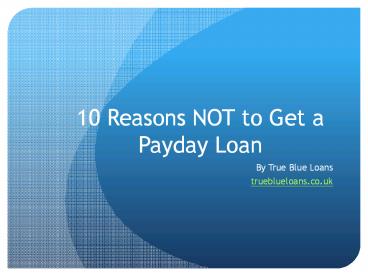 10 Reasons NOT to Get a Payday Loan