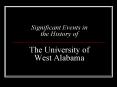 Significant Events in the History of The University of West Alabama PowerPoint PPT Presentation