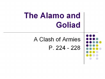 The Alamo and Goliad