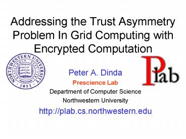 Addressing the Trust Asymmetry Problem In Grid Computing with Encrypted Computation