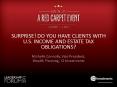 SURPRISE! DO YOU HAVE CLIENTS WITH U.S. INCOME AND ESTATE TAX OBLIGATIONS? PowerPoint PPT Presentation