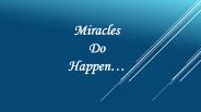 Miracles Do Happen