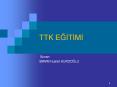 TTK EGITIMI PowerPoint PPT Presentation