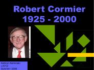 Robert Cormier 1925 - 2000
