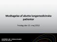 Modtagelse af akutte lungemedicinske patienter PowerPoint PPT Presentation