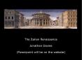 The Italian Renaissance Jonathan Davies (Powerpoint will be on the website) PowerPoint PPT Presentation