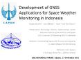 Development of GNSS Applications for Space Weather Monitoring in Indonesia PowerPoint PPT Presentation