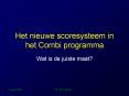 Het nieuwe scoresysteem in het Combi programma PowerPoint PPT Presentation