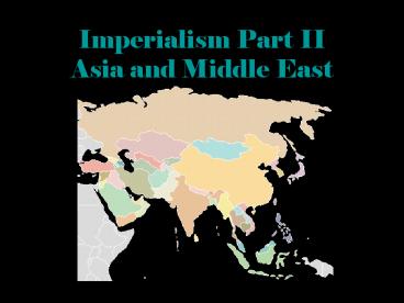 Imperialism Part II Asia and Middle East
