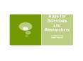 Apps for researchers and sceintists PowerPoint PPT Presentation