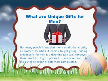 What are Unique Gifts for Men?