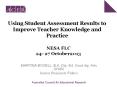 Using Student Assessment Results to Improve Teacher Knowledge and Practice PowerPoint PPT Presentation