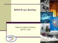 ROSS Project Briefing PowerPoint PPT Presentation