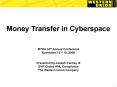 Money Transfer in Cyberspace  MTRA 16th Annual Conference November 13  PowerPoint PPT Presentation