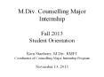 M.Div. Counselling Major Internship Fall 2013 Student Orientation Kern Stanberry, M.Div. RMFT Coordinator of Counselling Major Internship Program November 13, 2013 PowerPoint PPT Presentation