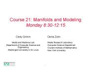Course 21: Manifolds and Modeling Monday 8:30-12:15