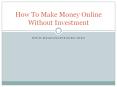 how to make money online without investment PowerPoint PPT Presentation