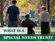 What Is A Special Needs Trust?