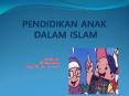 PENDIDIKAN ANAK DALAM ISLAM PowerPoint PPT Presentation