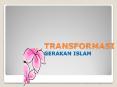 TRANSFORMASI GERAKAN ISLAM PowerPoint PPT Presentation