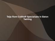Teija Rom-Colthoff Specializes In Baton Twirling