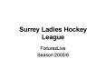 Surrey Ladies Hockey League PowerPoint PPT Presentation