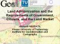 Land Administration and the Requirements of Government, Citizens, and the Land Market PowerPoint PPT Presentation