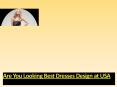 Are You Looking Best Dresses Design at USA