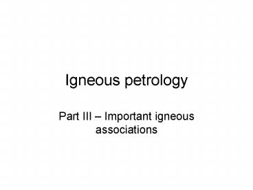 Igneous petrology