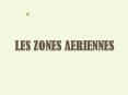 LES ZONES AERIENNES PowerPoint PPT Presentation
