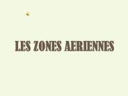 LES ZONES AERIENNES