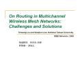 On Routing in Multichannel Wireless Mesh Networks: Challenges and Solutions PowerPoint PPT Presentation