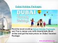 Dubai Holiday Packages PowerPoint PPT Presentation